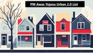 PM Awas Yojana Urban 2.0 List